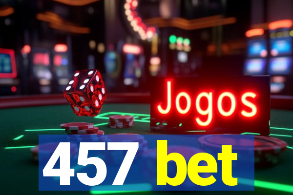 457 bet