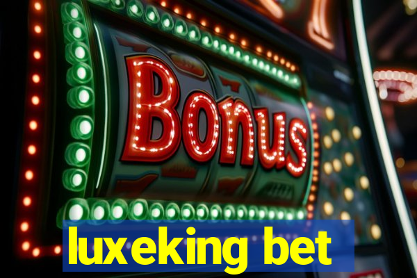 luxeking bet