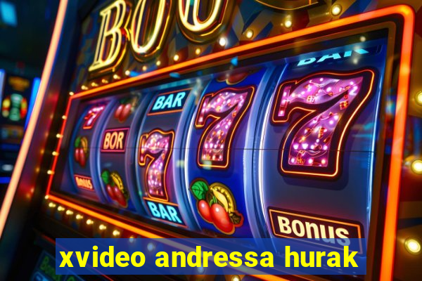 xvideo andressa hurak