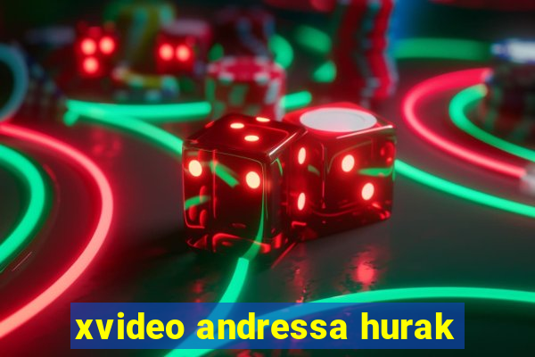 xvideo andressa hurak