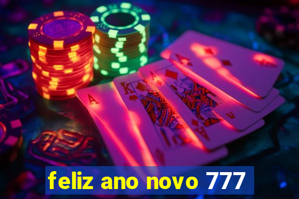 feliz ano novo 777