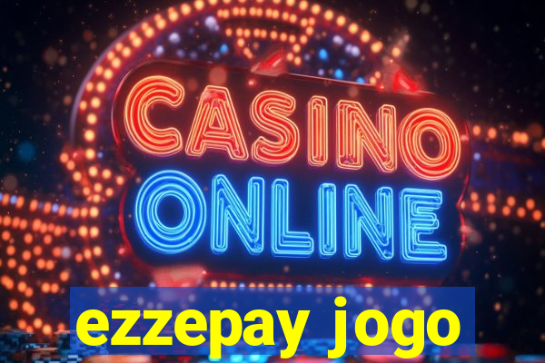 ezzepay jogo