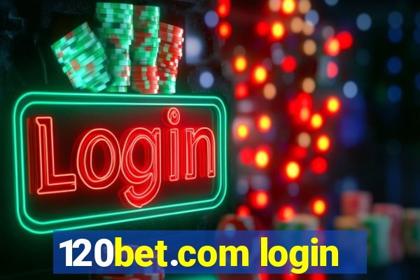 120bet.com login