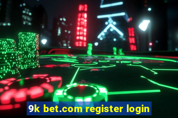 9k bet.com register login