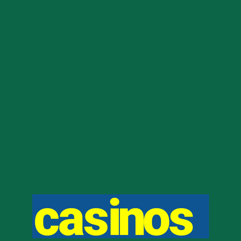 casinos