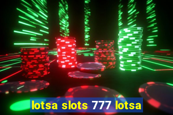 lotsa slots 777 lotsa