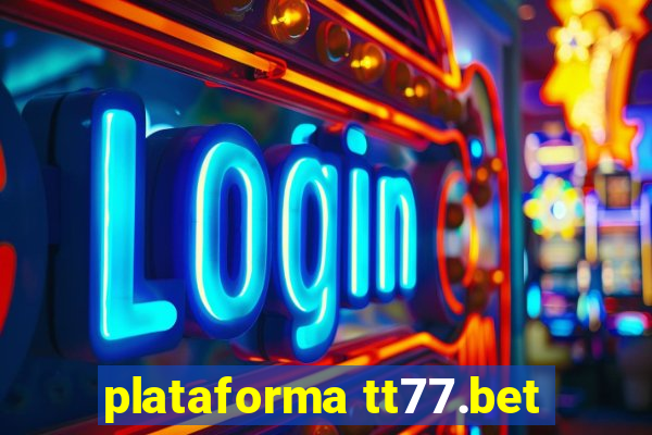 plataforma tt77.bet