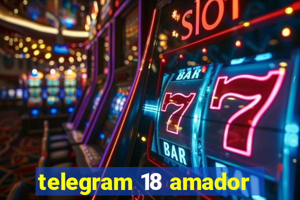 telegram 18 amador