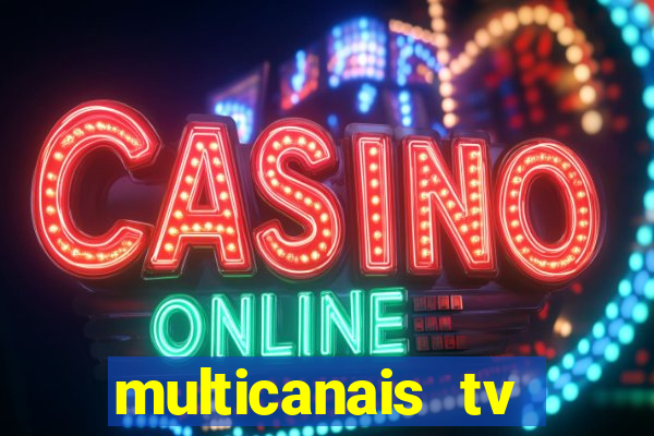 multicanais tv online ao vivo