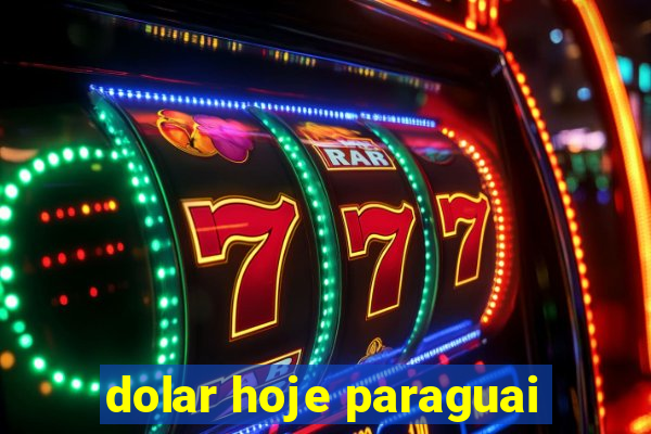 dolar hoje paraguai