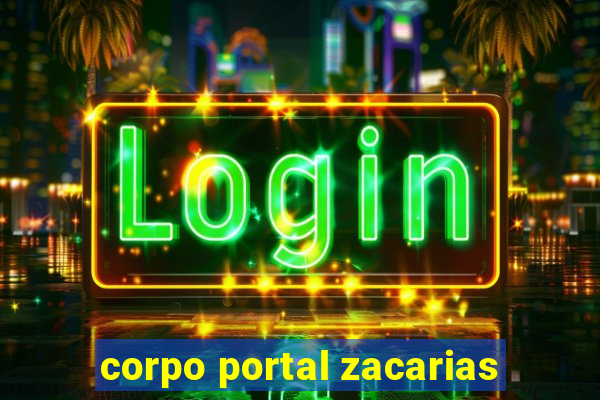 corpo portal zacarias