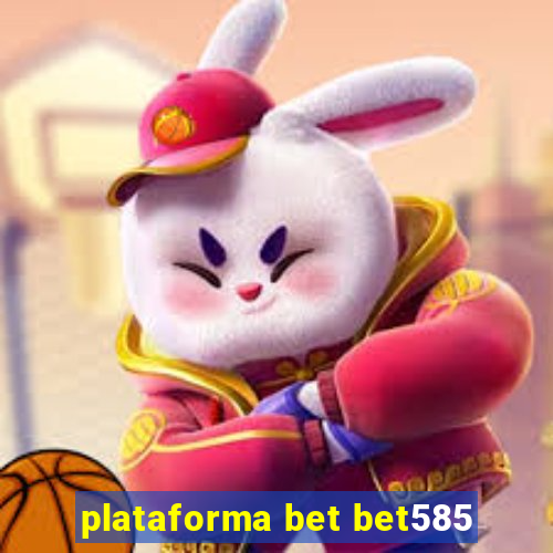 plataforma bet bet585