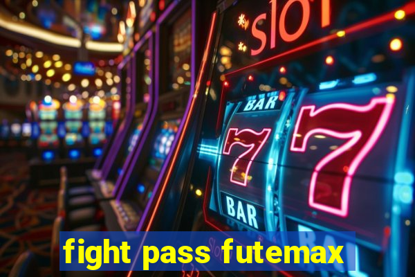 fight pass futemax