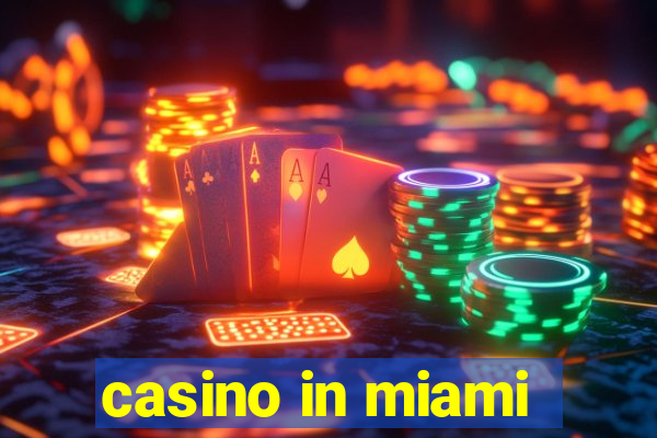 casino in miami