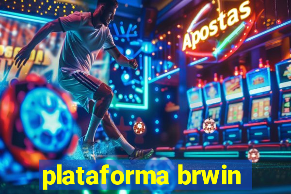 plataforma brwin