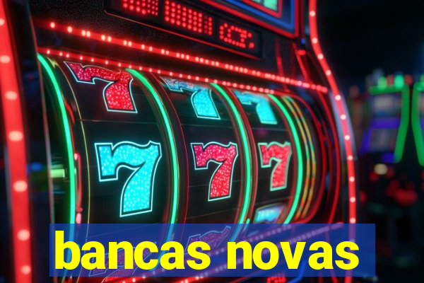 bancas novas