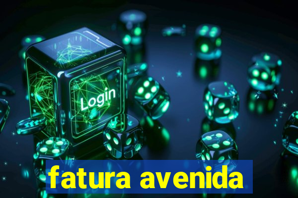 fatura avenida