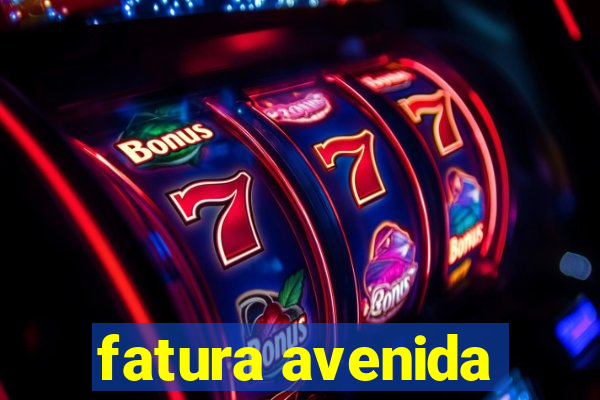 fatura avenida