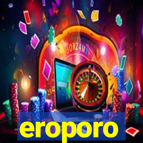 eroporo