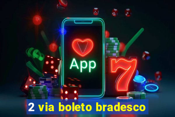 2 via boleto bradesco