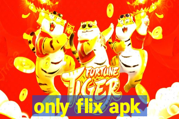 only flix apk