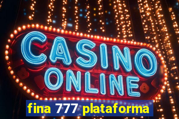 fina 777 plataforma