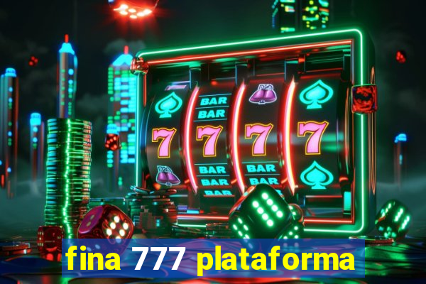 fina 777 plataforma