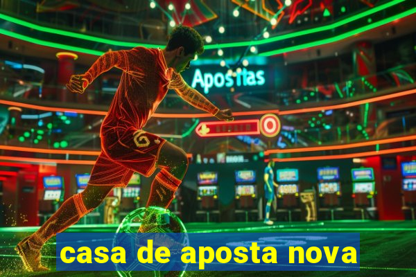 casa de aposta nova