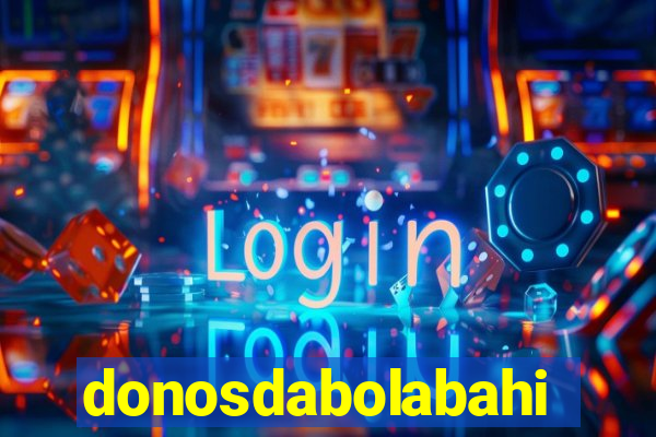 donosdabolabahia