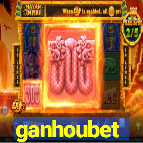 ganhoubet