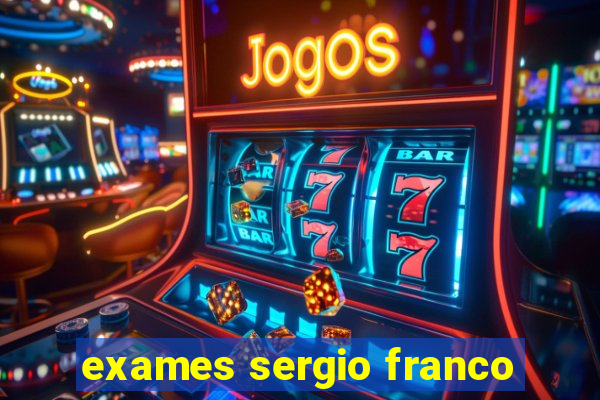 exames sergio franco