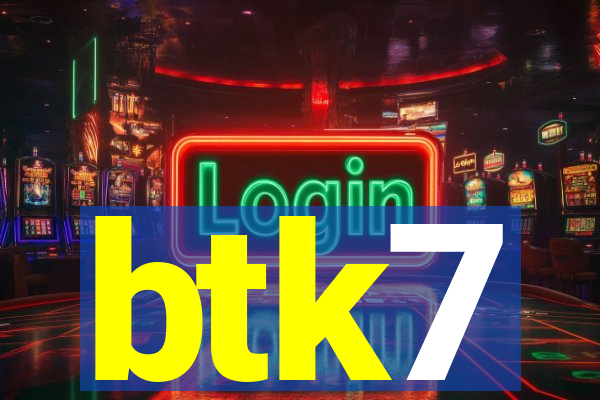 btk7