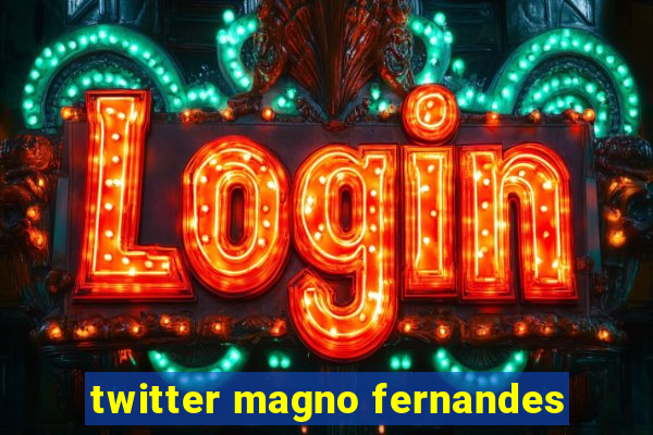 twitter magno fernandes