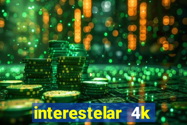 interestelar 4k dublado torrent