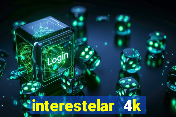 interestelar 4k dublado torrent