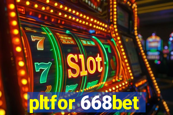 pltfor 668bet