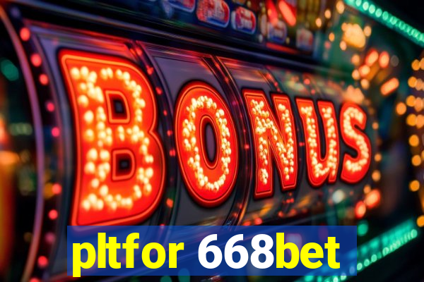 pltfor 668bet