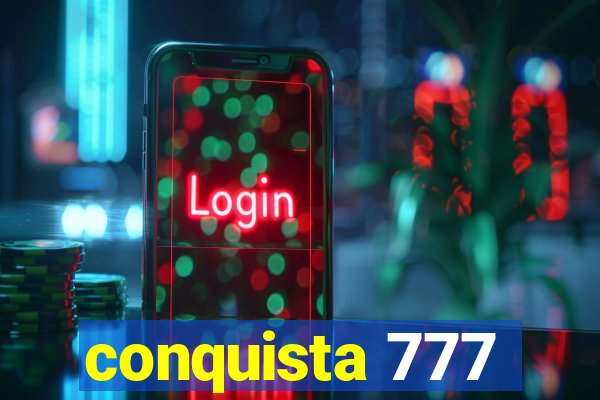 conquista 777