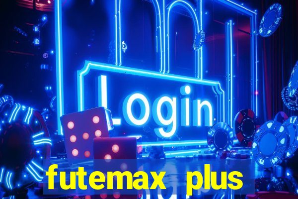 futemax plus futebol ao vivo