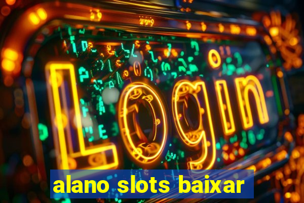 alano slots baixar