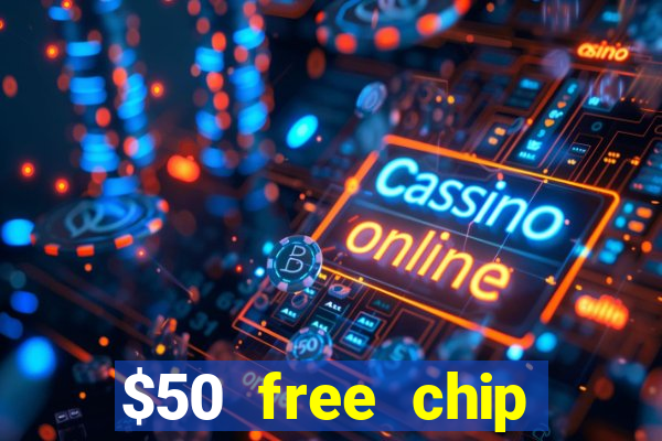 $50 free chip casino no deposit