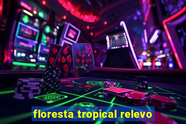 floresta tropical relevo