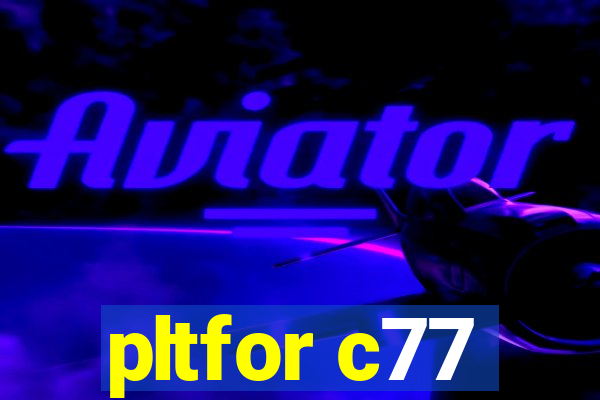 pltfor c77