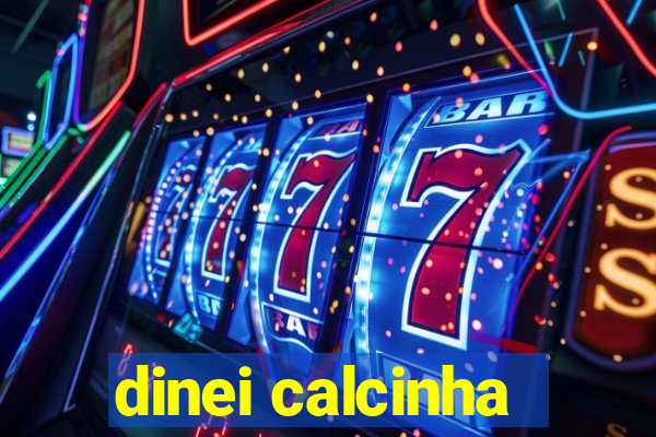 dinei calcinha