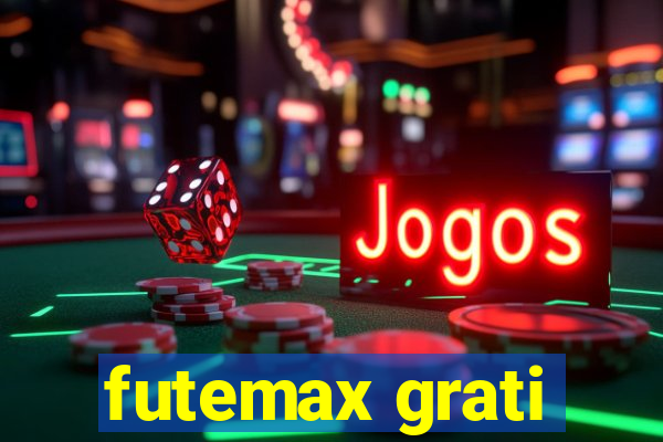 futemax grati