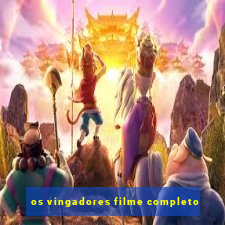 os vingadores filme completo