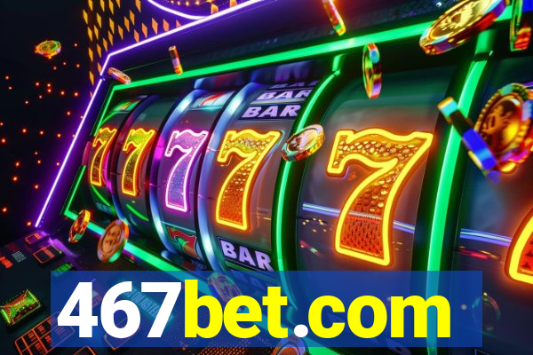 467bet.com