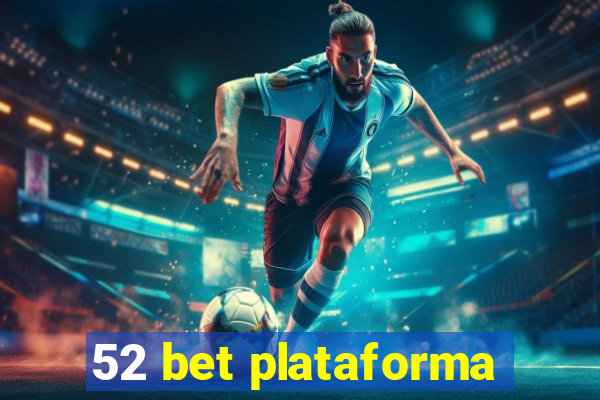 52 bet plataforma