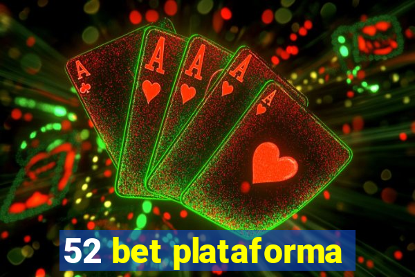 52 bet plataforma