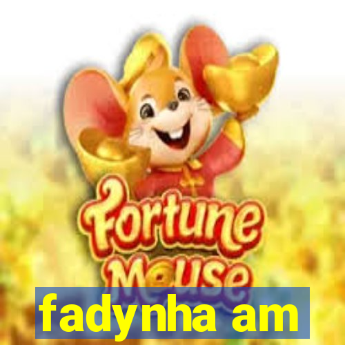 fadynha am